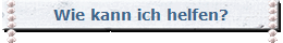 Wie kann ich helfen?