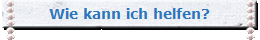 Wie kann ich helfen?
